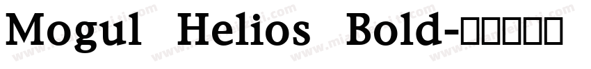 Mogul Helios Bold字体转换
